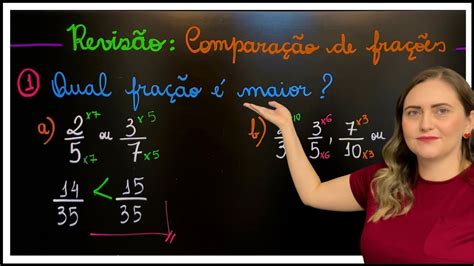 Qual Fração É Maior - REVISÃO DE COMPARAÇÃO DE FRAÇÕES! QUAL FRAÇÃO É MAIOR? EXPLICAÇÃO PARA ...