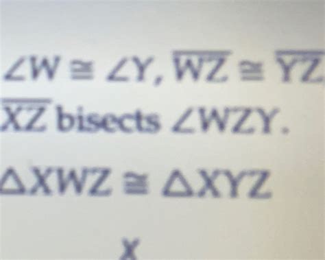 Solved W Y Overline WZ Overline YZ Overline XZ Bisects WZY