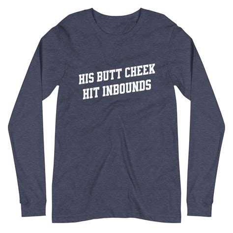 His Butt Cheek Hit Inbounds Long-Sleeve T-Shirt | Cleveland Football ...