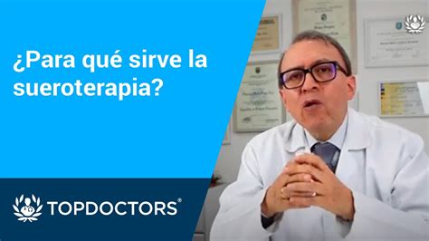 Para Qu Sirve La Sueroterapia Youtube