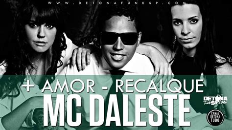 MC Daleste Amor Recalque Música nova 2013 DJ Wilton YouTube