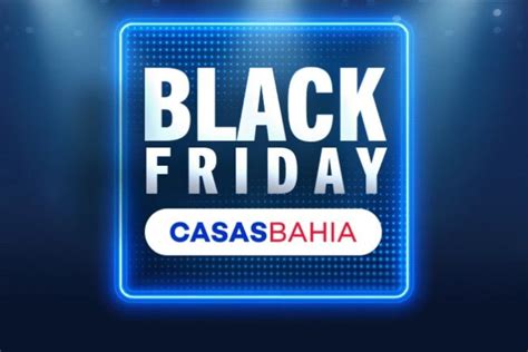 Black Friday Casas Bahia Mais De Ofertas At De Desconto