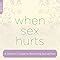 When Sex Hurts A Woman S Guide To Banishing Sexual Pain Goldstein MD Andrew Pukall PhD