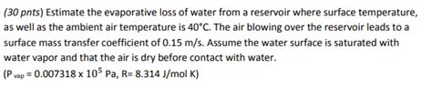 (30 pnts) Estimate the evaporative loss of water from | Chegg.com