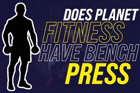 Does Planet Fitness Have Bench Press? Planet Fitness Equipment