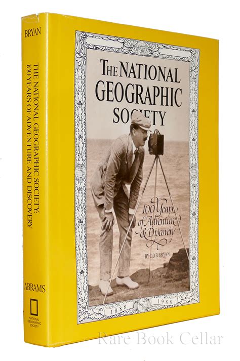 The National Geographic Society 100 Years Of Adventure And Discovery De