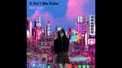 Rosie Langley It Aint Me Babe Youtube