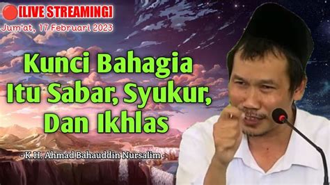 LIVE GUS BAHA Kunci Bahagia Itu Sabar Syukur Dan Ikhlas LIVE