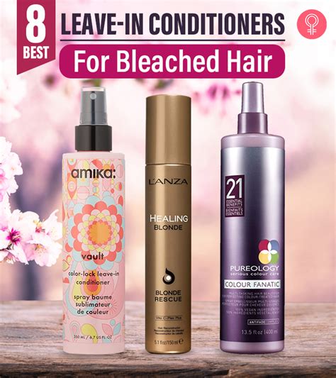 8 Best Leave In Conditioners For Bleached Hair Trichologist Approved