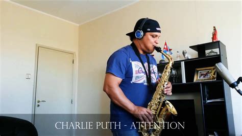 Charlie Puth Attention Saxophone Cover Youtube