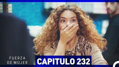 Fuerza de Mujer Capítulo 232 Espanol Doblado Vídeo Dailymotion