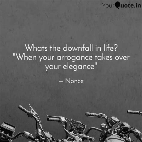 Whats The Downfall In Lif Quotes Writings By Nonce Yourquote