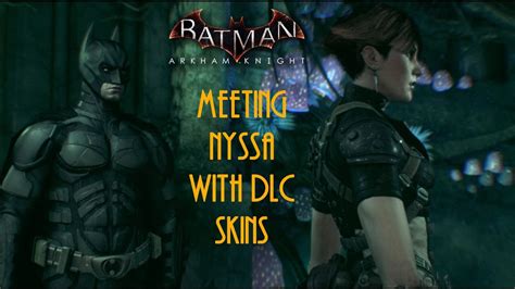 Batman Arkham Knight Meeting Nyssa With Dlc Skins Youtube