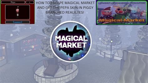 How To Escape Magical Market Get The Pepa Skin In Piggy Branched