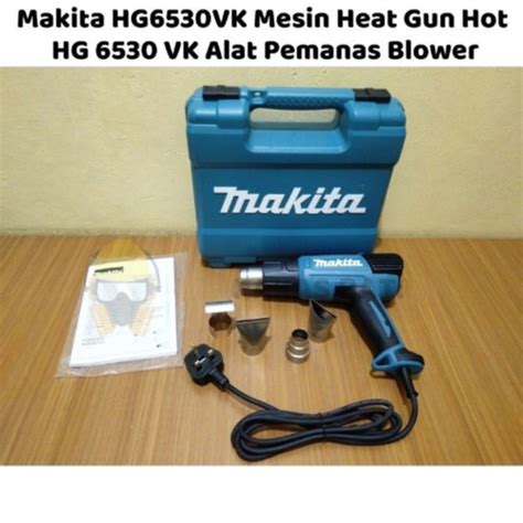 Jual Makita Hg Vk Mesin Heat Gun Hot Hg Vk Alat Pemanas Blower Lcd Jakarta Barat