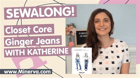 Minerva Sew Along Closet Core Ginger Jeans Pattern Youtube