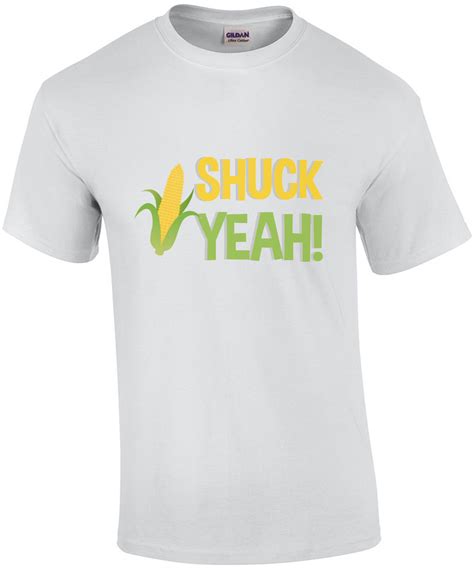 Shuck Yeah Funny T Shirt
