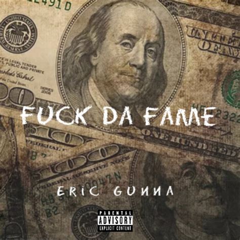 Fuck Da Fame Single By Eric Gunna Spotify