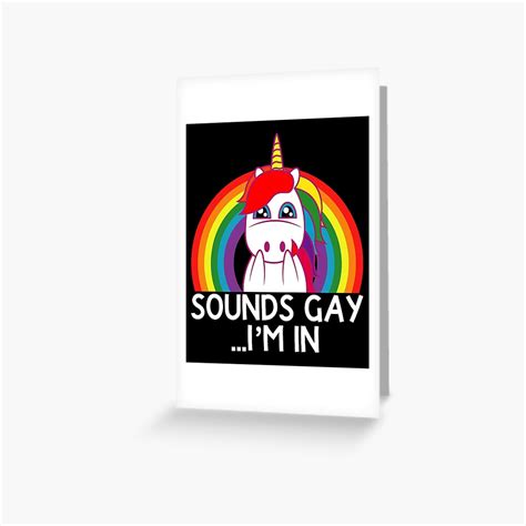 Sounds Gay Rainbow Unicorn Lgbtiq Community Greeting Card For Sale By QQDesings Redbubble