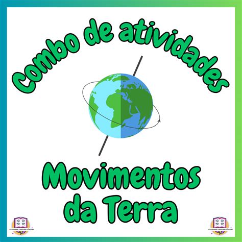 Combo De Atividades Movimentos Da Terra Atividade Ensinar Ciências