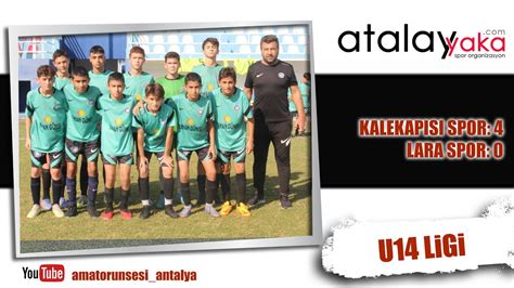 Kalekapısı Spor Lara Spor U14 Özet YouTube