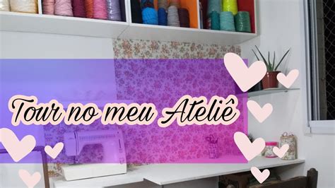 Fizemos Meu Ateli Em Casa Tour No Ateli Youtube