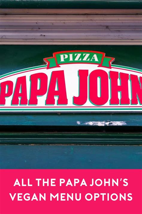 All The Papa John’s Vegan Menu Options