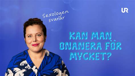 frågor om sex Kan man onanera för mycket UR Play