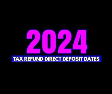 2024 Irs Tax Refund Direct Deposit Dates ⋆ Where S My Refund Tax News And Information