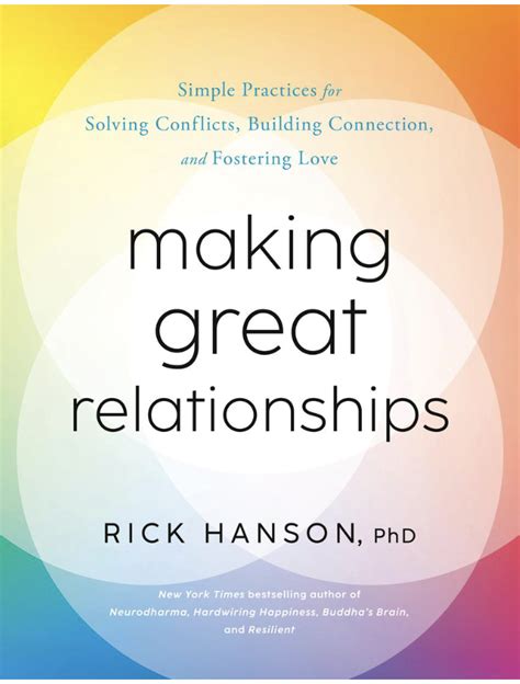 How To Connect Deeper And Love Better Rick Hanson Phd