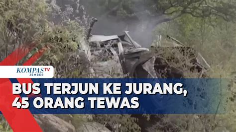 Kronologi Bus Terjun Ke Jurang Sedalam 50 Meter 45 Orang Tewas YouTube