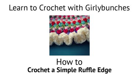 Crochet Ruffle Edge Tutorial Girlybunches Youtube