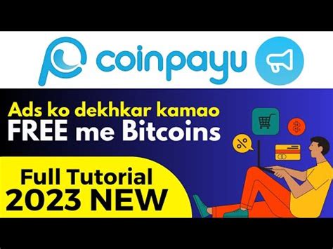 CoinPayU Part 3 View Ads Earn Bitcoin Satoshi In 2023 New