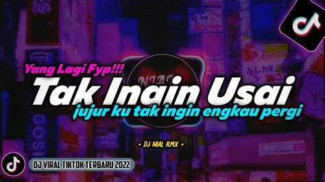 Dj Tak Ingin Usai Slow Remix Viral Tiktok Terbaru Full Bass