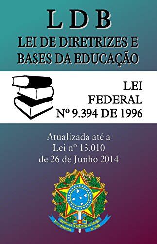 Ldb Lei De Diretrizes E Bases Da Educa O Atualizada