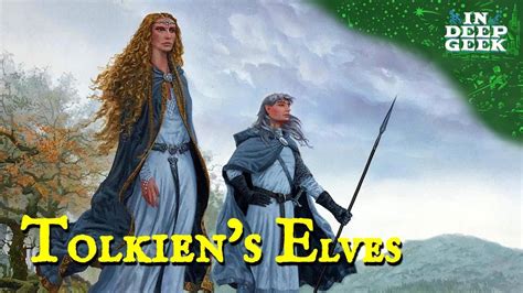 Tolkien S Elves Types Of Elves Explained Youtube