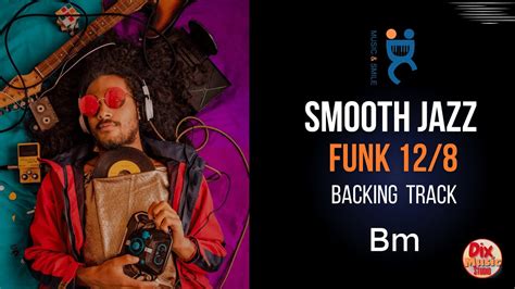 Backing Track Smooth Jazz Funk In B Minor Bpm Youtube