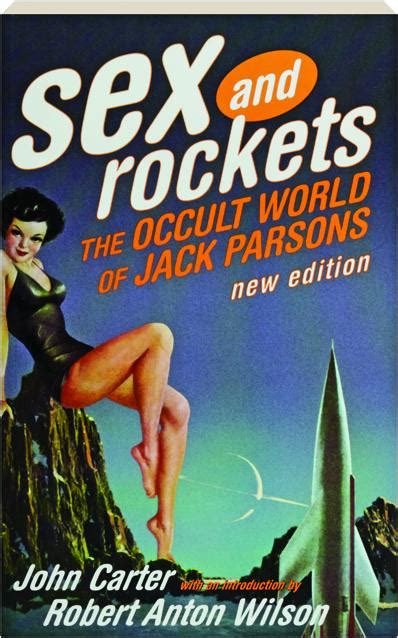 Sex And Rockets The Occult World Of Jack Parsons