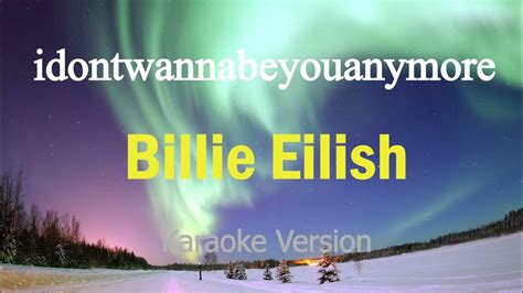 Idontwannabeyouanymore Billie Eilish Karaoke Version Youtube