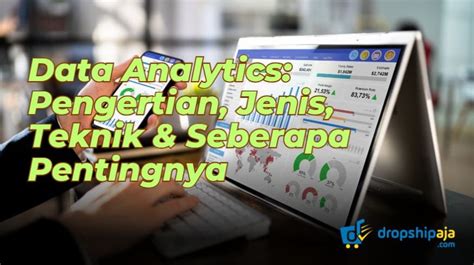 data analytics pengertian jenis teknik seberapa pentingnya