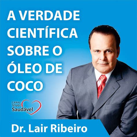 A Verdade Científica sobre o Óleo de Coco o Dr Lair Ribeiro