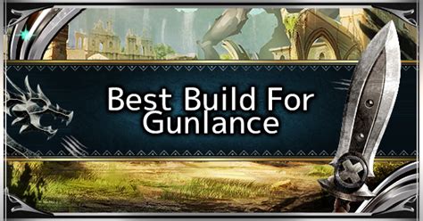 Mhw Iceborne Gunlance Best Loadout Build And Skill Guide Gamewith