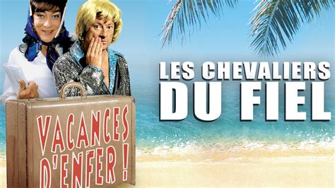 Les Chevaliers Du Fiel Vacances D Enfer Les Chevaliers Du Fiel