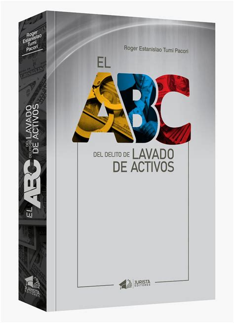 El ABC Del Delito De Lavado De Activos