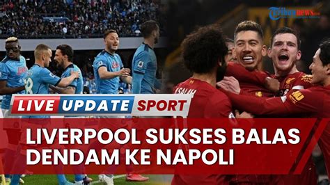 Liga Champions Liverpool Vs Napoli Juergen Klopp Kegirangan The