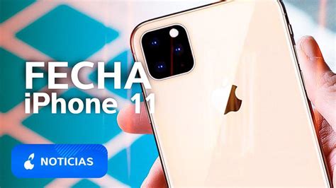 Cuándo se lanzará el iPhone 11 de Apple al mercado