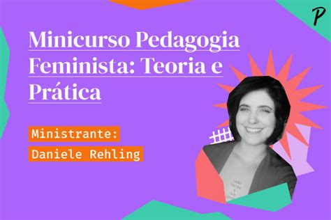 Pedagogia Feminista Teoria e Prática As Pensadoras