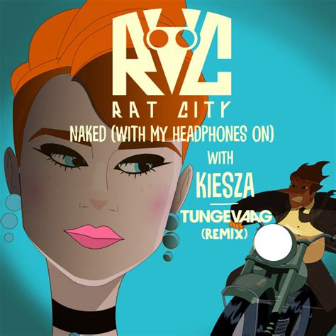 Naked With My Headphones On Tungevaag Remix Single By Rat City Spotify
