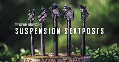 Suspension Seatposts Can Prolong Comfort In The Saddle Smooth Out