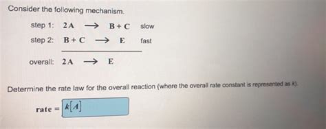 Solved Consider the following mechanism. step 1: 2A B+C slow | Chegg.com